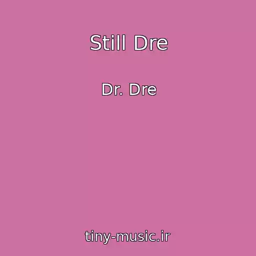 کاور آهنگ Still Dre از Dr. Dre