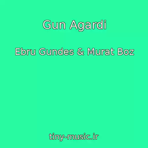 کاور آهنگ Gun Agardi از Ebru Gundes & Murat Boz