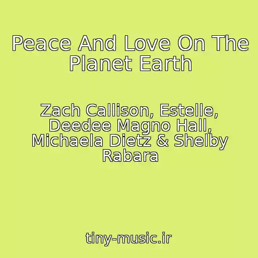 کاور آهنگ Peace And Love On The Planet Earth از Zach Callison, Estelle, Deedee Magno Hall, Michaela Dietz & Shelby Rabara
