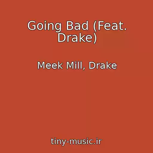 کاور آهنگ Going Bad (Feat. Drake) از Meek Mill, Drake