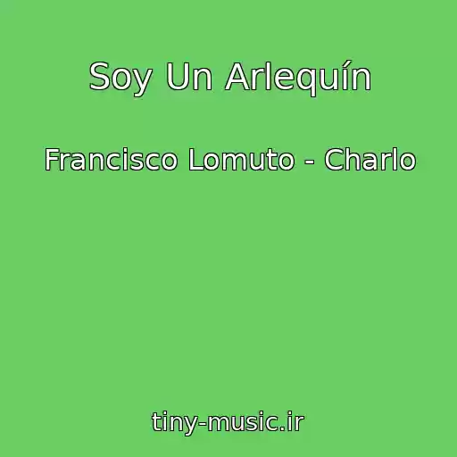 کاور آهنگ Soy Un Arlequín از Francisco Lomuto - Charlo