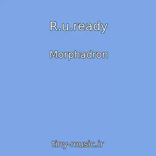 کاور آهنگ R.u.ready از Morphadron