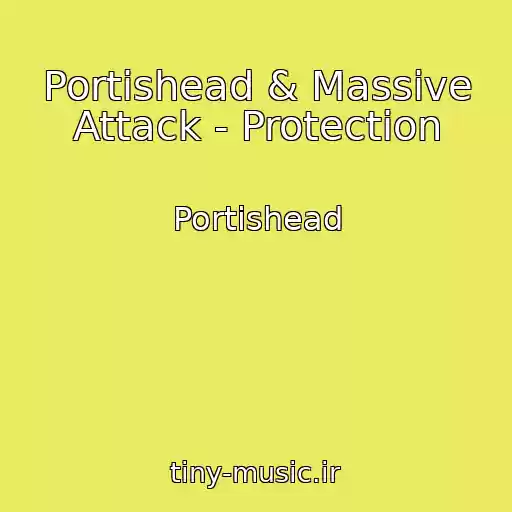 کاور آهنگ Portishead & Massive Attack - Protection از Portishead