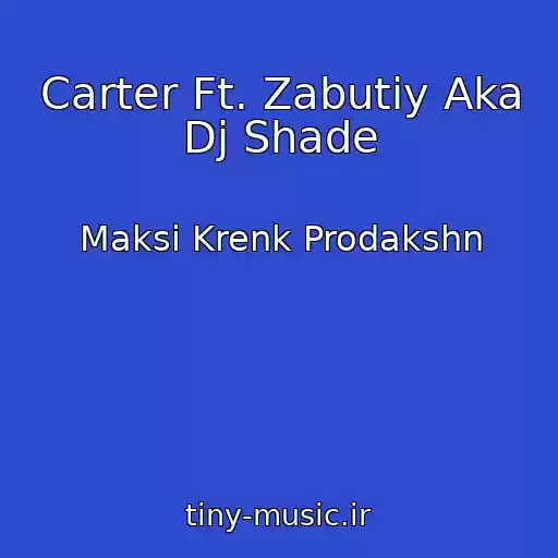 کاور آهنگ Carter Ft. Zabutiy Aka Dj Shade از Maksі Krenk Prodakshn