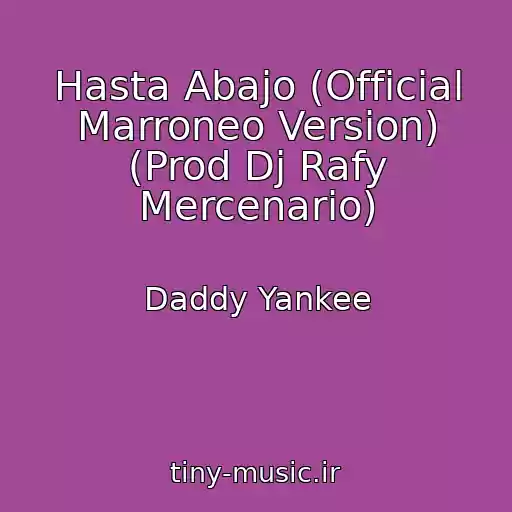کاور آهنگ Hasta Abajo (Official Marroneo Version) (Prod Dj Rafy Mercenario) از Daddy Yankee