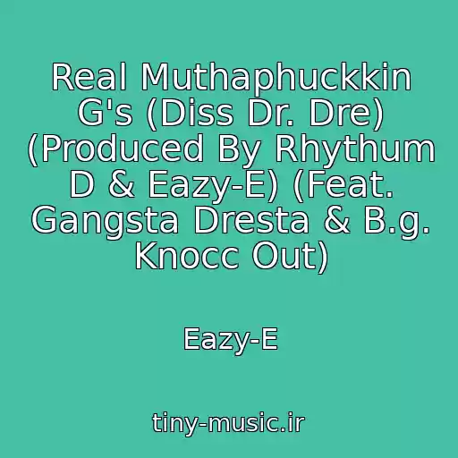 کاور آهنگ Real Muthaphuckkin G's (Diss Dr. Dre) (Produced By Rhythum D & Eazy-E) (Feat. Gangsta Dresta & B.g. Knocc Out) از Eazy-E