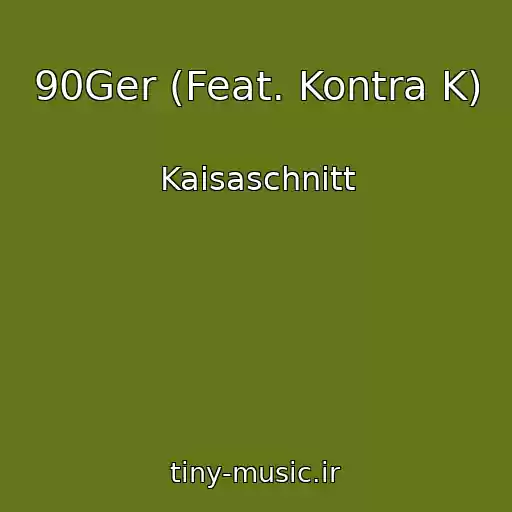 کاور آهنگ 90Ger (Feat. Kontra K) از Kaisaschnitt