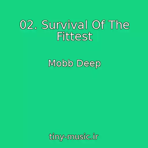 کاور آهنگ 02. Survival Of The Fittest از Mobb Deep