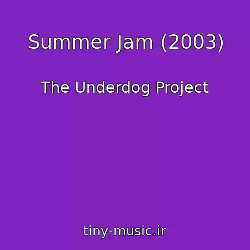 کاور آهنگ Summer Jam (2003) از The Underdog Project