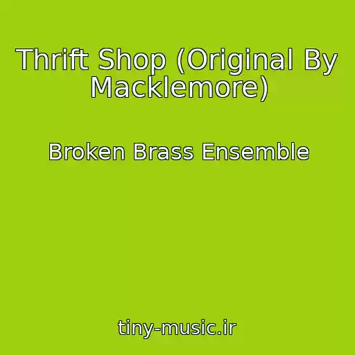 کاور آهنگ Thrift Shop (Original By Macklemore) از Broken Brass Ensemble