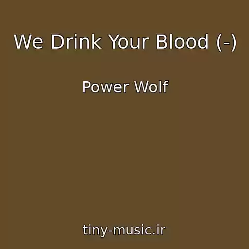 کاور آهنگ We Drink Your Blood (-) از Power Wolf