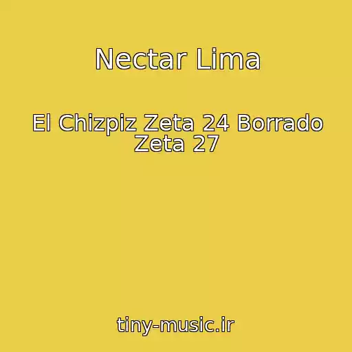 کاور آهنگ Nectar Lima از El Chizpiz Zeta 24 Borrado Zeta 27