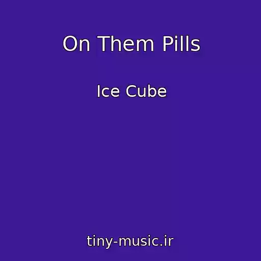 کاور آهنگ On Them Pills از Ice Cube