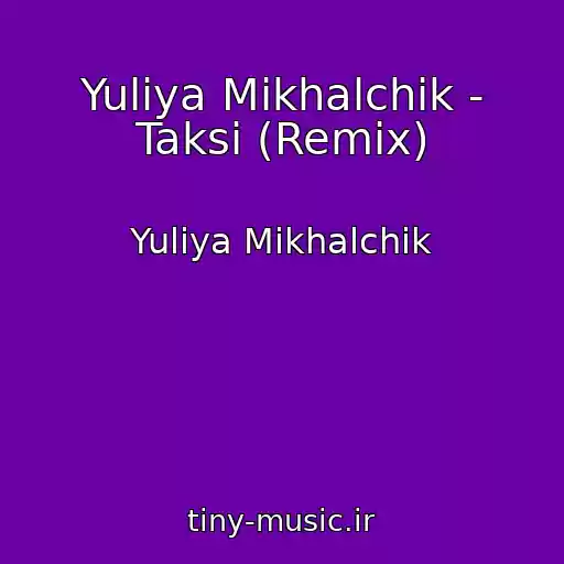 کاور آهنگ Yuliya Mikhalchik - Taksi (Remix) از Yuliya Mikhalchik