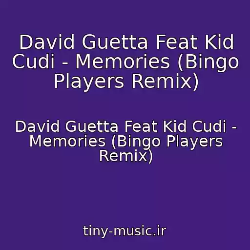 کاور آهنگ David Guetta Feat Kid Cudi - Memories (Bingo Players Remix) از David Guetta Feat Kid Cudi - Memories (Bingo Players Remix)