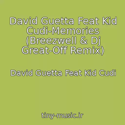 کاور آهنگ David Guetta Feat Kid Cudi-Memories (Breezwell & Dj Great-Off Remix) از David Guetta Feat Kid Cudi