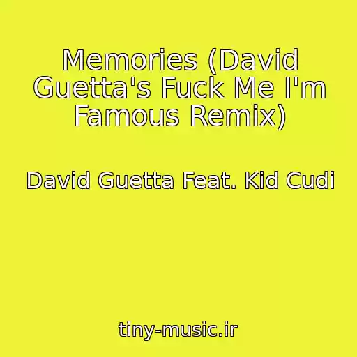 کاور آهنگ Memories (David Guetta's Fuck Me I'm Famous Remix) از David Guetta Feat. Kid Cudi