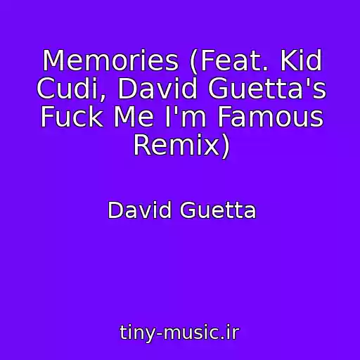 کاور آهنگ Memories (Feat. Kid Cudi, David Guetta's Fuck Me I'm Famous Remix) از David Guetta