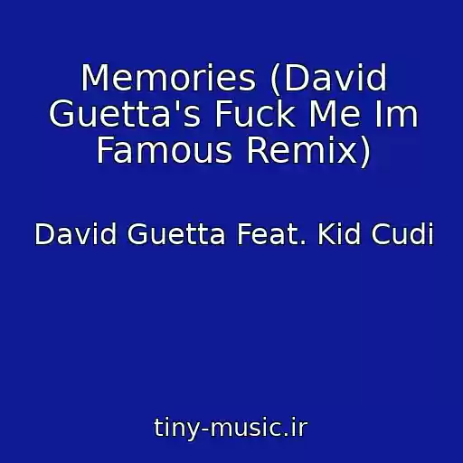 کاور آهنگ Memories (David Guetta's Fuck Me Im Famous Remix) از David Guetta Feat. Kid Cudi