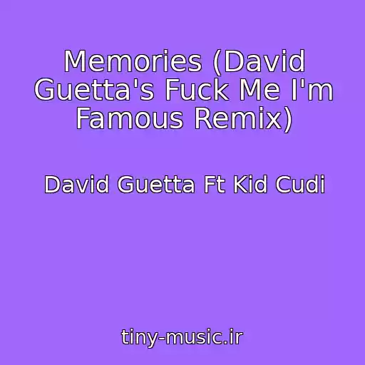 کاور آهنگ Memories (David Guetta's Fuck Me I'm Famous Remix) از David Guetta Ft Kid Cudi
