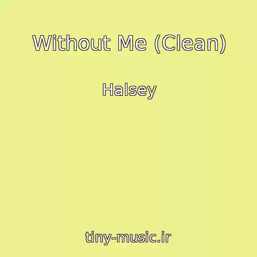 کاور آهنگ Without Me (Clean) از Halsey