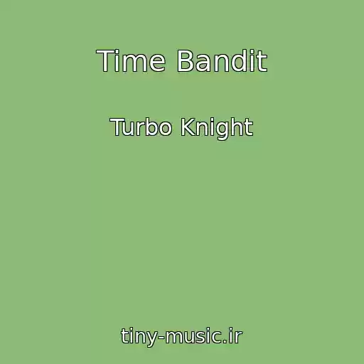 کاور آهنگ Time Bandit از Turbo Knight