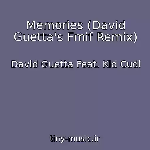 کاور آهنگ Memories (David Guetta's Fmif Remix) از David Guetta Feat. Kid Cudi