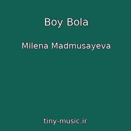 کاور آهنگ Boy Bola از Milena Madmusayeva