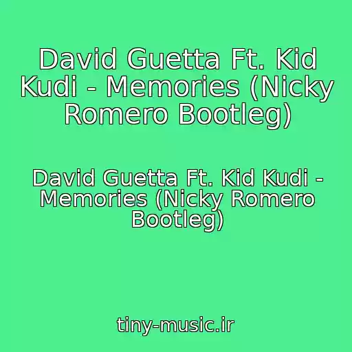 کاور آهنگ David Guetta Ft. Kid Kudi - Memories (Nicky Romero Bootleg) از David Guetta Ft. Kid Kudi - Memories (Nicky Romero Bootleg)