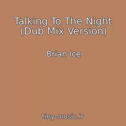 کاور آهنگ Talking To The Night (Dub Mix Version) از Brian Ice