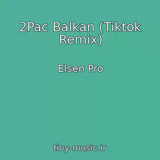 کاور آهنگ 2Pac Balkan (Tiktok Remix) از Elsen Pro