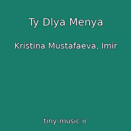 کاور آهنگ Ty Dlya Menya از Kristina Mustafaeva, Imir