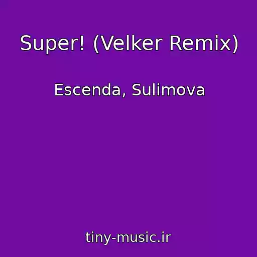 کاور آهنگ Super! (Velker Remix) از Escenda, Sulimova