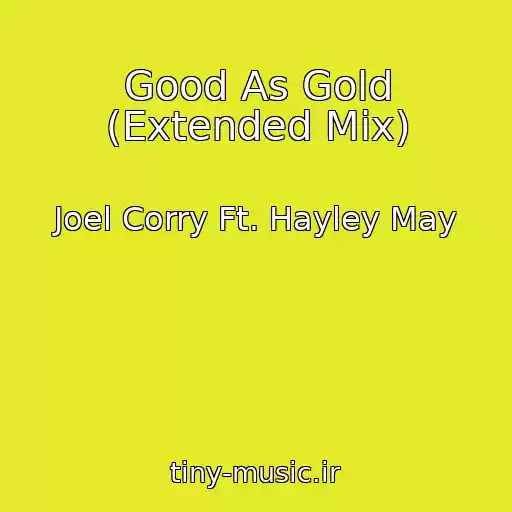 کاور آهنگ Good As Gold (Extended Mix) از Joel Corry Ft. Hayley May