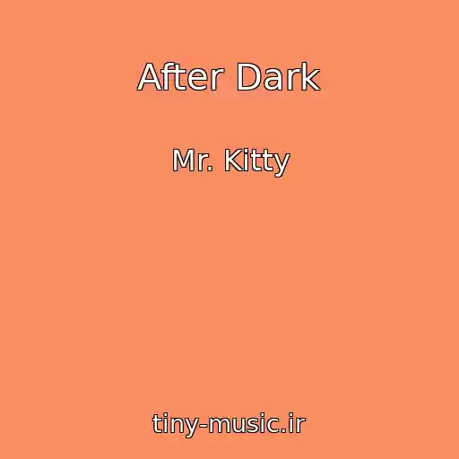 کاور آهنگ After Dark از Mr. Kitty