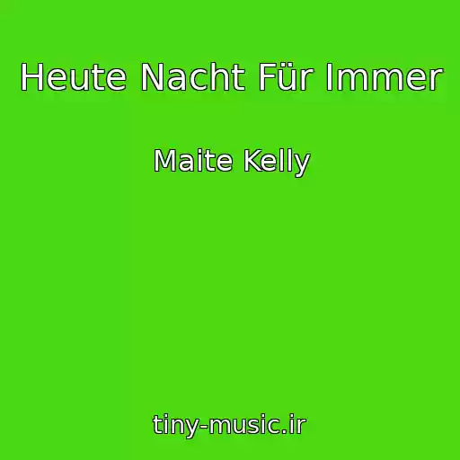 کاور آهنگ Heute Nacht Für Immer از Maite Kelly