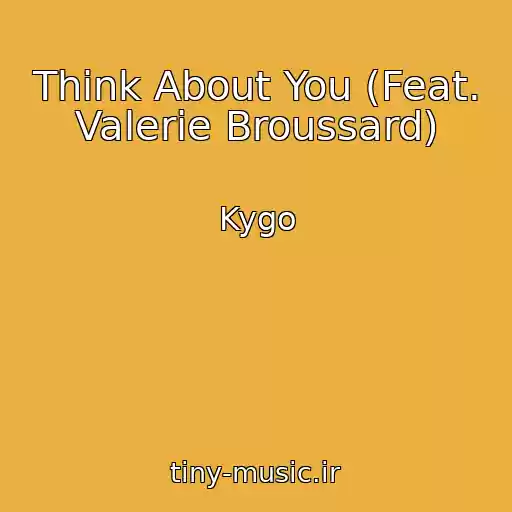 کاور آهنگ Think About You (Feat. Valerie Broussard) از Kygo