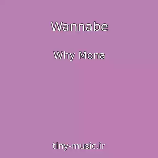 کاور آهنگ Wannabe از Why Mona