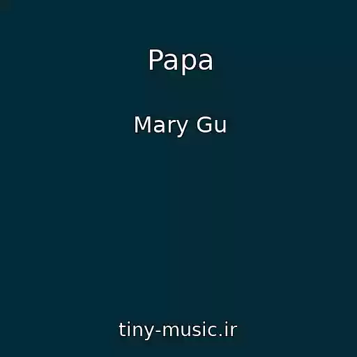 کاور آهنگ Papa از Mary Gu