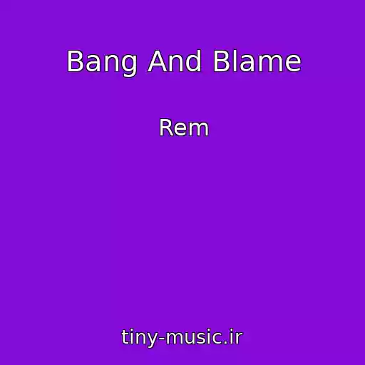 کاور آهنگ Bang And Blame از Rem