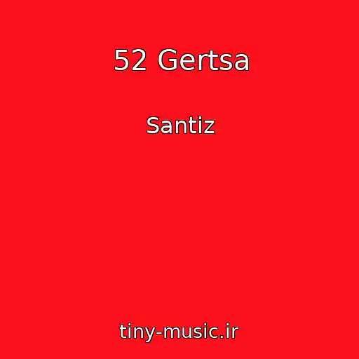 کاور آهنگ 52 Gertsa از Santiz