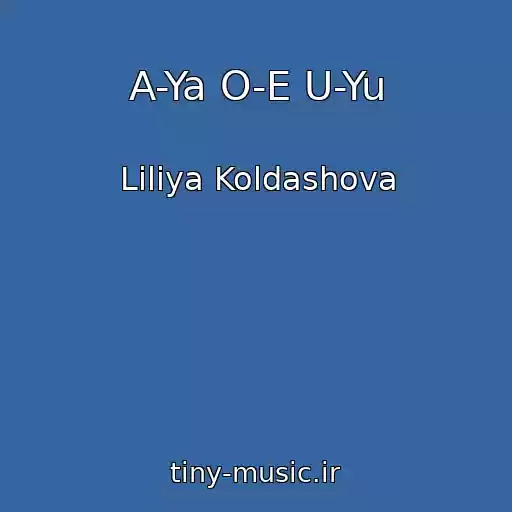 کاور آهنگ A-Ya O-E U-Yu از Liliya Koldashova