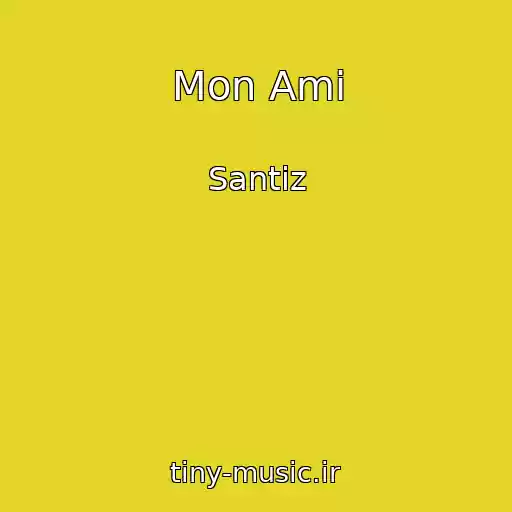 کاور آهنگ Mon Ami از Santiz
