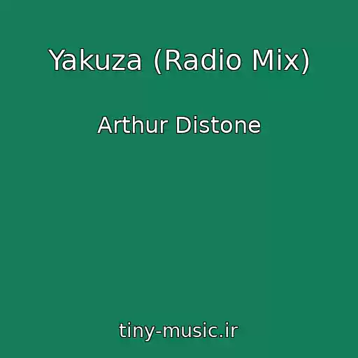 کاور آهنگ Yakuza (Radio Mix) از Arthur Distone