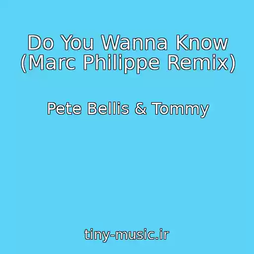 کاور آهنگ Do You Wanna Know (Marc Philippe Remix) از Pete Bellis & Tommy
