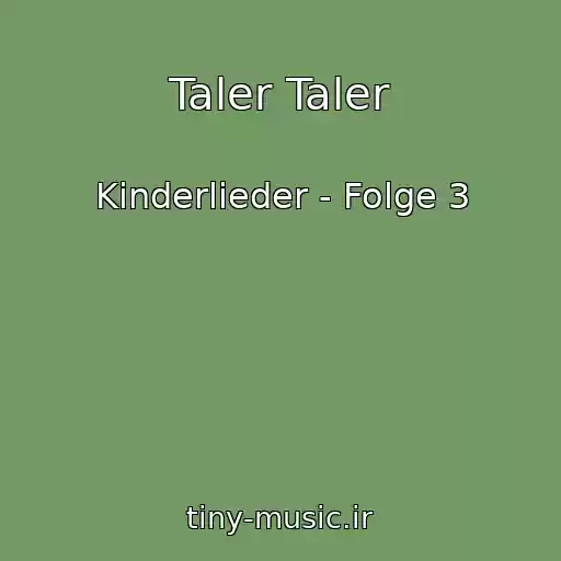 کاور آهنگ Taler Taler از Kinderlieder - Folge 3