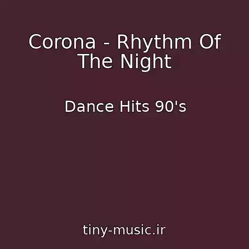 کاور آهنگ Corona - Rhythm Of The Night از Dance Hits 90's