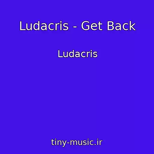 کاور آهنگ Ludacris - Get Back از Ludacris