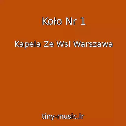 کاور آهنگ Koło Nr 1 از Kapela Ze Wsi Warszawa