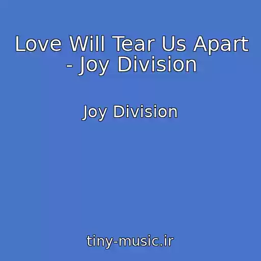 کاور آهنگ Love Will Tear Us Apart - Joy Division از Joy Division